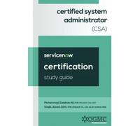 ServiceNow Certified System Administrator (CSA) Study Guide