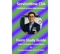 ServiceNow CSA (Certified System Administrator): Exam Study Guide