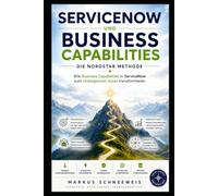 ServiceNow und Business Capabilities: Die Nordstar Methode: Wie Business Capabilities in ServiceNow zum strategischen Asset transformieren