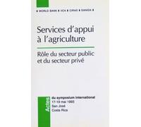 Services À L'appui De L'agriculture : Rôle Du Secteur Public Et Du Secteur Privé