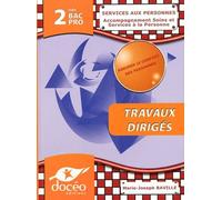 Services Aux Personnes, Accompagnement Soins Et Services À La Personne 2de Bac Pro - Travaux Dirigés