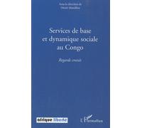 Services De Base Et Dynamique Sociale Au Congo - Regards Croisés