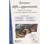 Services : Défis Et Opportunités - Réalités Économiques Et Nouvelles Approches Du Travail