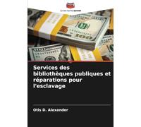 Services des bibliothèques publiques et réparations pour l'esclavage