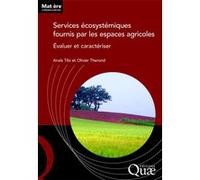 Services ecosystémiques fournis par les espaces agricoles Anais Tibi (Auteur), Olivier Therond (Auteur)