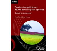 Services ecosystémiques fournis par les espaces agricoles Evaluer et caractériser - Anais Tibi - Quae - broché - Guide