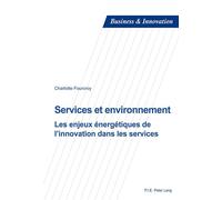 Services et environnement Les enjeux énergétiques de l'innovation dans les services - Charlotte Fourcroy - Peter Lang - broché - Etude