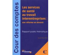 Services interentreprises de santé au travail : Une réforme en devenir Novembre 2012 - Cour Des Comptes - Documentation Francaise - broché - Etude