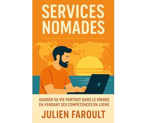 Services Nomades: Gagner sa vie partout dans le monde en vendant ses compétences en ligne