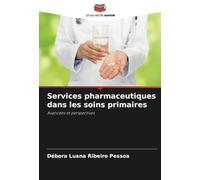 Services pharmaceutiques dans les soins primaires: Avancées et perspectives