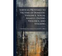 Services Provided to Victims of Domestic Violence, Sexual Assault, Dating Violence, and Stalking