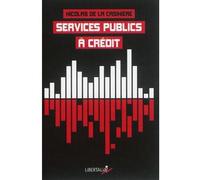 Services publics a credit À qui profitent les partenariats public-privé (PPP) ? - Nicolas de La Casinière - Libertalia - broché - Essai