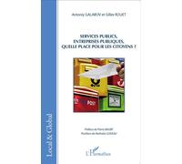 Services publics, entreprises publiques, quelle place pour les citoyens? - Gilles Rouet - L'harmattan - broché - Essai