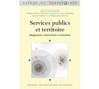 Services Publics Et Territoires - Adaptations, Innovations Et Réactions