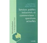 Services publics industriels et commerciaux : questions actuelles Collectif (Auteur)