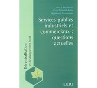 services publics industriels et commerciaux : questions actuelles: SOUS LA DIRECTION DE STÉPHANE BRACONNIER ET DE JEAN-BERNARD AUBY