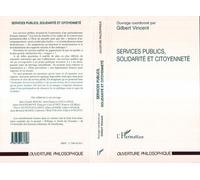 Services Publics, Solidarité et Citoyenneté - Gilbert Vincent - L'harmattan - broché - Livre