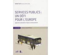Services Publics : Un Défi Pour L'europe - Approches Nationales Et Enjeux Communautaires