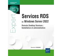 Services RDS de Windows Server 2022 - Remote Desktop Services : Installation et administration