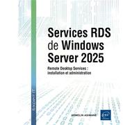 Services RDS de Windows Server 2025: Remote Desktop Services : installation et administration