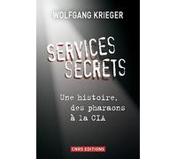 Services secrets. Une histoire, des pharaons à la