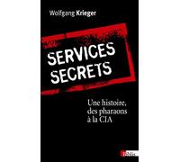 Services secrets. Une histoire, des pharaons à la