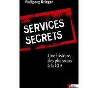 Services secrets. Une histoire, des pharaons à la