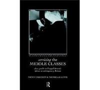 Servicing the Middle Classes by Nicky Gregson Michelle Lowe, Nicky Gregson (Auteur)