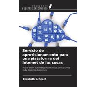 Servicio de aprovisionamiento para una plataforma del Internet de las cosas: Iniciar sesión automáticamente en los servicios en la nube desde los dispositivos