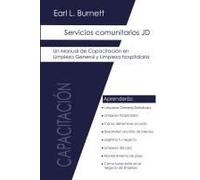 Servicios Comunitarios Jd: Manual De Capacitación En Limpieza General Y Hospitalaria Paperback Book By Earl L. Burnett
