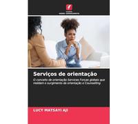 Serviços de orientação: O conceito de orientação Services Forças globais que moldam o surgimento da orientação e Counselling