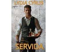 SERVIDA: Relato erótico corto con hombre alfa, amor instantáneo y escenas explícitas