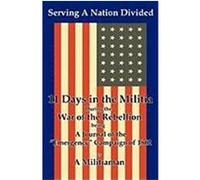 Serving a Nation Divided: Eleven Days in the Militia During the War of the Rebellion