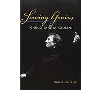 Serving Genius: Carlo Maria Giulini