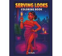 Serving Looks: A Bold and Stylish Coloring Book Featuring Fashionable Black Women in Everyday Scenes