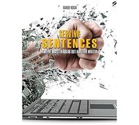 Serving Sentences: Twelve Ways To Break Out A Better Writer