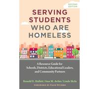 Serving Students Who Are Homeless: A Resource Guide for Schools, Districts, Educational Leaders, and Community Partners