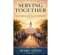 Serving Together: Discovering Our Place in Ministry