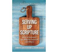 Serving Up Scripture How to Interpret the Bible for Yourself and Others - Jennifer Garcia Bashaw - Broadleaf Books - ebook (ePub) - Livre