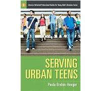Serving Urban Teens, Libraries Unlimited Professional Guides for Young Adult Librarians Series Paula Brehm-heeger (Auteur)