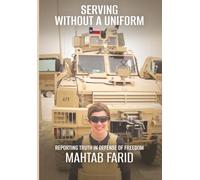 Serving Without A Uniform: Reporting Truth In Defense of Freedom