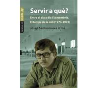 Servir a què? Entre el dia a dia i la memòria. El temps de la mili (1973-1974)
