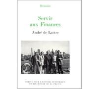 Servir aux finances - André de Lattre - Igpde Cheff - broché - Livre