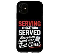 Servir ceux qui ont servi maintenant Hand Me That Chart VA Nurse Coque pour iPhone 11