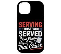 Servir ceux qui ont servi maintenant Hand Me That Chart VA Nurse Coque pour iPhone 14