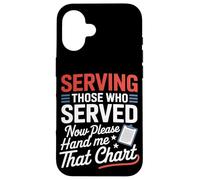 Servir ceux qui ont servi maintenant Hand Me That Chart VA Nurse Coque pour iPhone 16