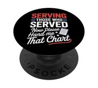 Servir ceux qui ont servi maintenant Hand Me That Chart VA Nurse PopSockets PopGrip Adhésif