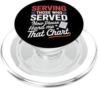 Servir ceux qui ont servi maintenant Hand Me That Chart VA Nurse PopSockets PopGrip pour MagSafe