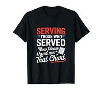 Servir ceux qui ont servi maintenant Hand Me That Chart VA Nurse T-Shirt