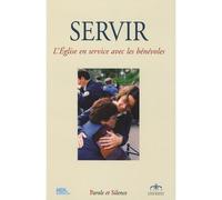 Servir - colloque des benevoles a lourdes - Sanct de lourdes - Parole Et Silence Eds - broché - Essai